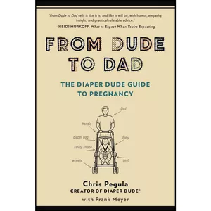 کتاب From Dude to Dad اثر Chris Pegula and Frank Meyer انتشارات TarcherPerigee