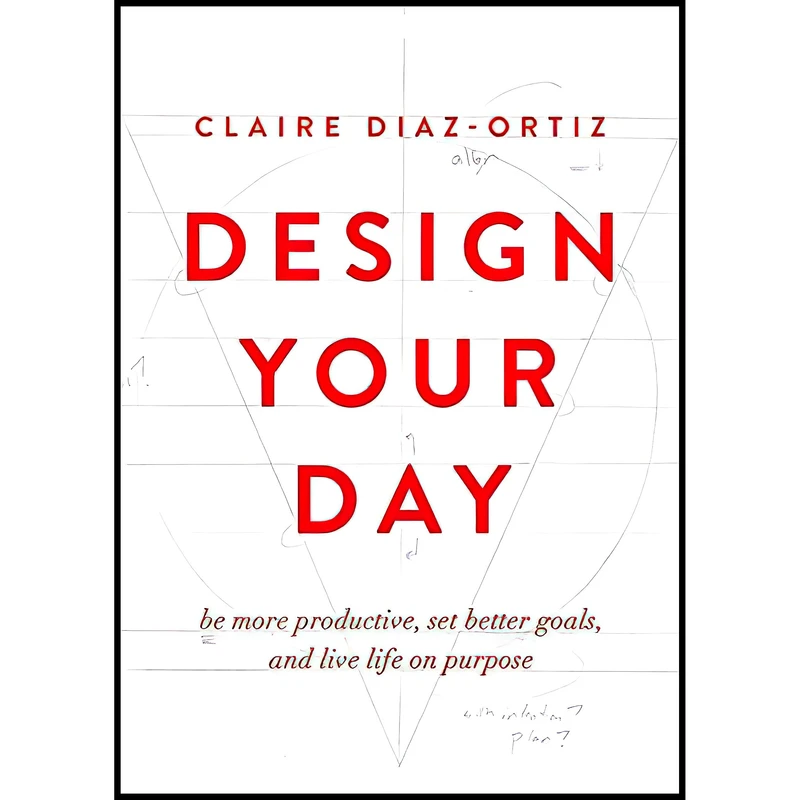 کتاب Design Your Day اثر Claire Diaz-Ortiz انتشارات Moody Publishers