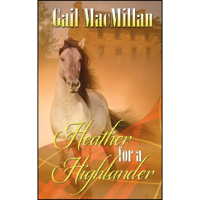 کتاب Heather for a Highlander اثر Gail MacMillan انتشارات The Wild Rose Press, Inc