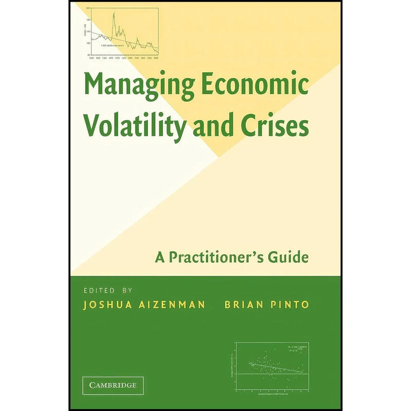 کتاب Managing Economic Volatility and Crises اثر Joshua Aizenman and Brian Pinto انتشارات Cambridge University Press