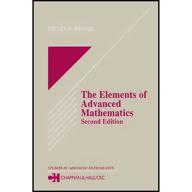 کتاب The Elements of Advanced Mathematics, Second Edition  اثر Steven G. Krantz انتشارات Chapman and Hall/CRC