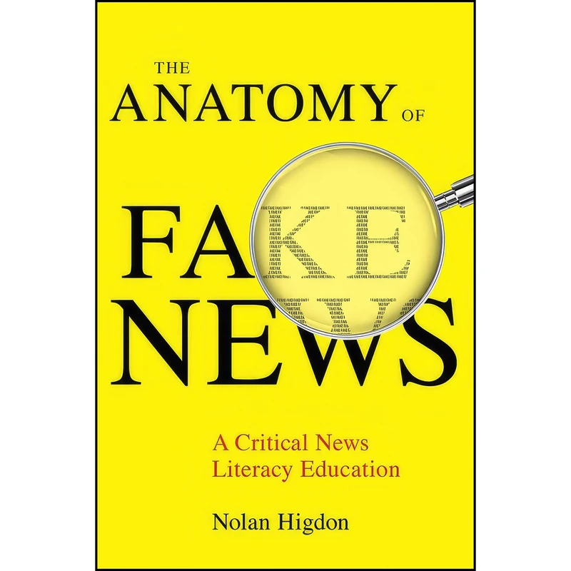 کتاب Anatomy of Fake News اثر Nolan Higdon انتشارات University of California Press