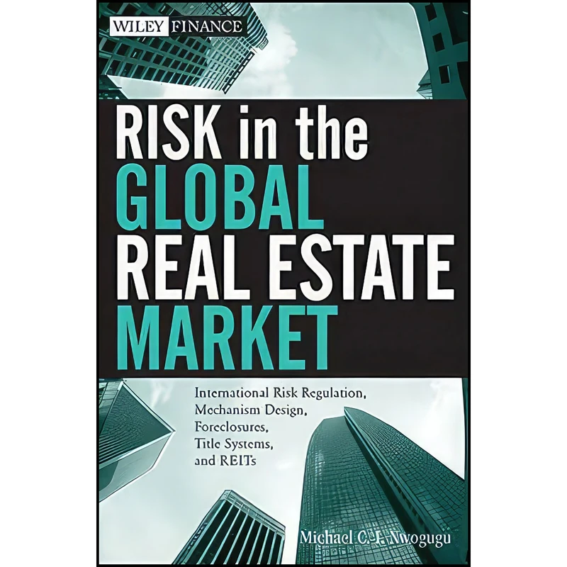 کتاب Risk in the Global Real Estate Market اثر Michael C. I. Nwogugu انتشارات Wiley