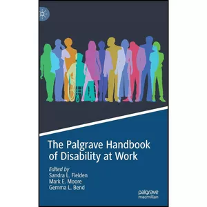 کتاب The Palgrave Handbook of Disability at Work اثر جمعي از نويسندگان انتشارات Palgrave Macmillan
