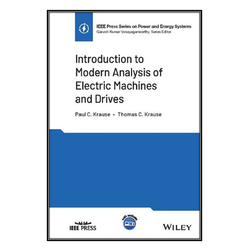  کتاب Introduction to Modern Analysis of Electric Machines and Drives اثر Paul C. Krause and Thomas R. Krause انتشارات مؤلفين طلايي