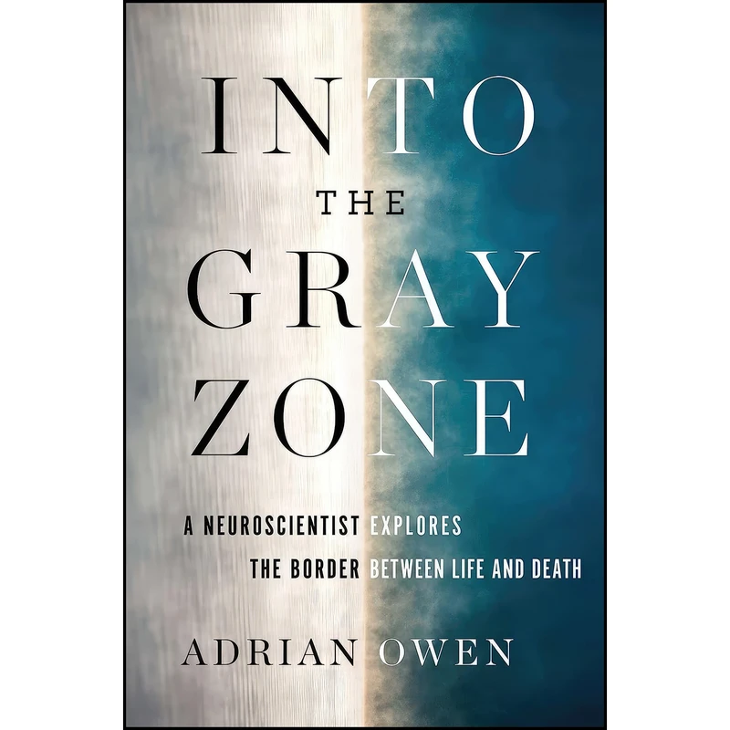 کتاب Into the Gray Zone اثر Adrian Owen انتشارات Scribner
