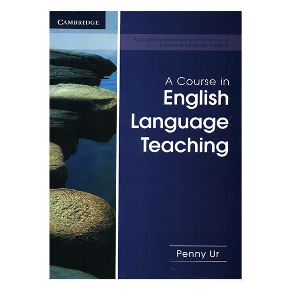 کتاب A Course in English Language Teaching اثر penny Ur انتشارات دانشگاه کمبریج کتاب A Course in English Language Teaching اثر penny Ur انتشارات دانشگاه کمبریج