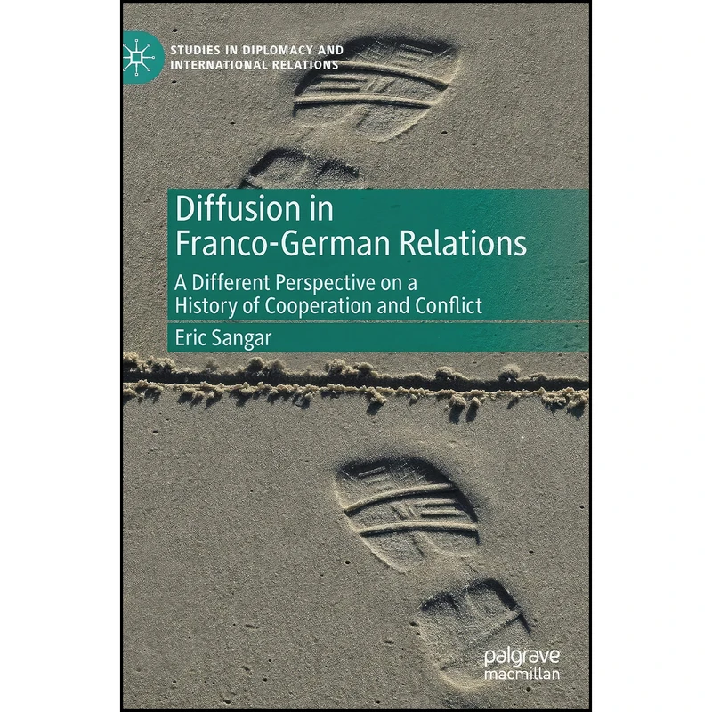 کتاب Diffusion in Franco-German Relations اثر Eric Sangar انتشارات Palgrave Macmillan