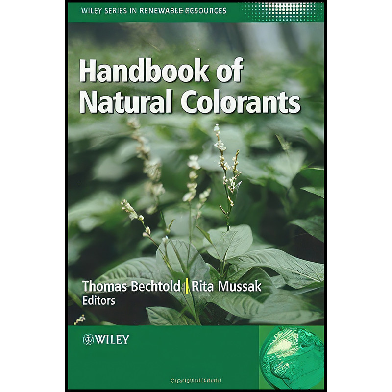 کتاب Handbook of Natural Colorants اثر Thomas Bechtold and Rita Mussak انتشارات Wiley