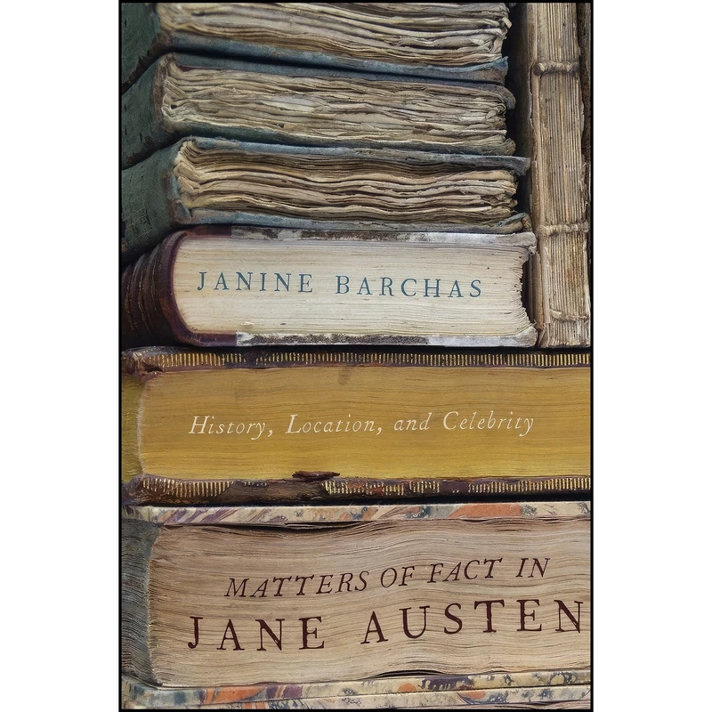 کتاب Matters of Fact in Jane Austen اثر Janine Barchas انتشارات Johns Hopkins University Press