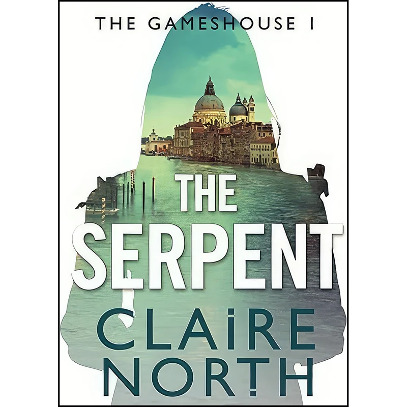 کتاب The Serpent اثر Claire North انتشارات Blackstone Pub
