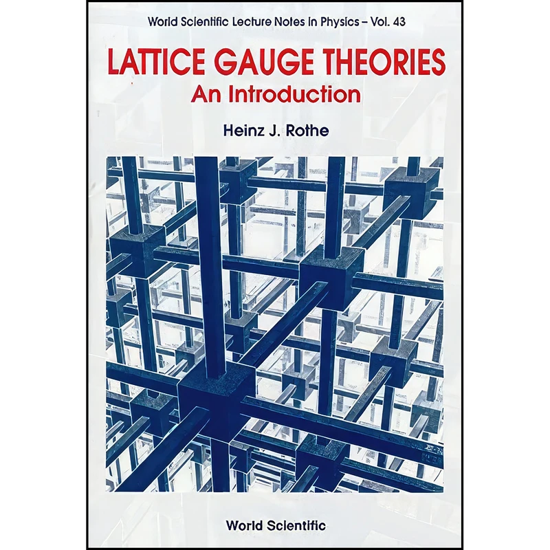 کتاب Lattice Gauge Theories اثر Heinz J. Rothe انتشارات World Scientific Pub Co Inc