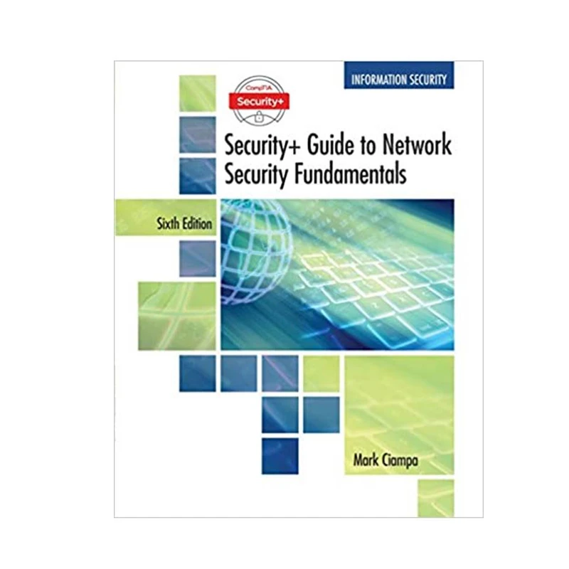 کتاب CompTIA Security+ Guide to Network Security Fundamentals 6th Edition اثر Mark Ciampa انتشارات مؤلفین طلایی