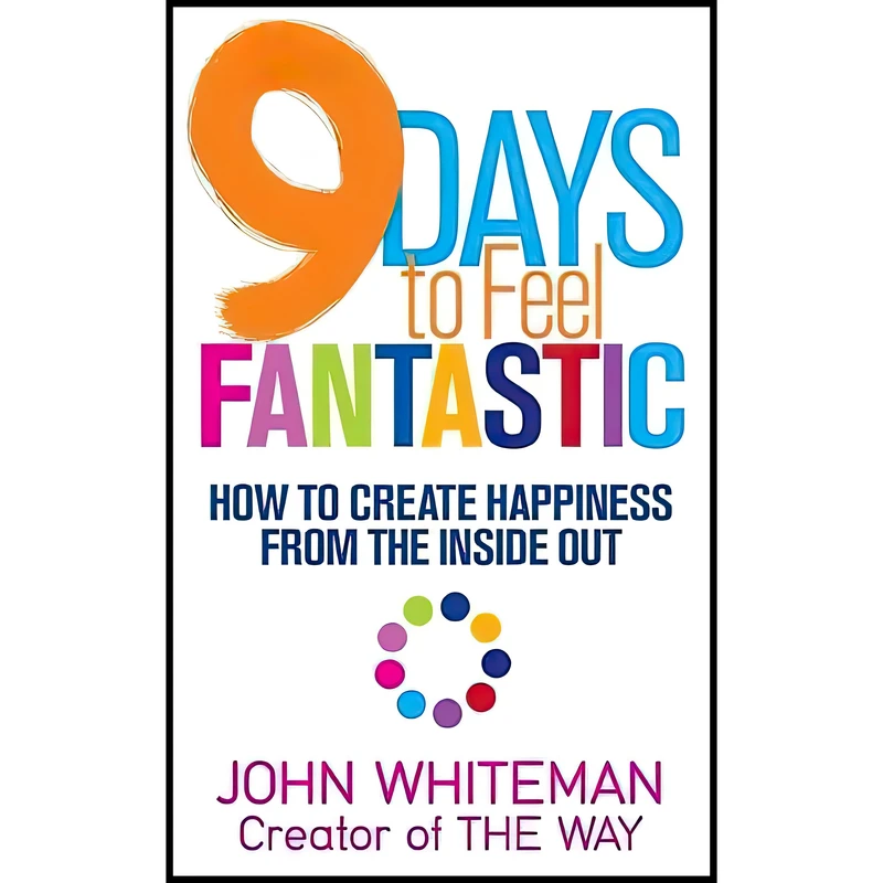 کتاب 9 Days to Feel Fantastic اثر John Whiteman انتشارات Hay House