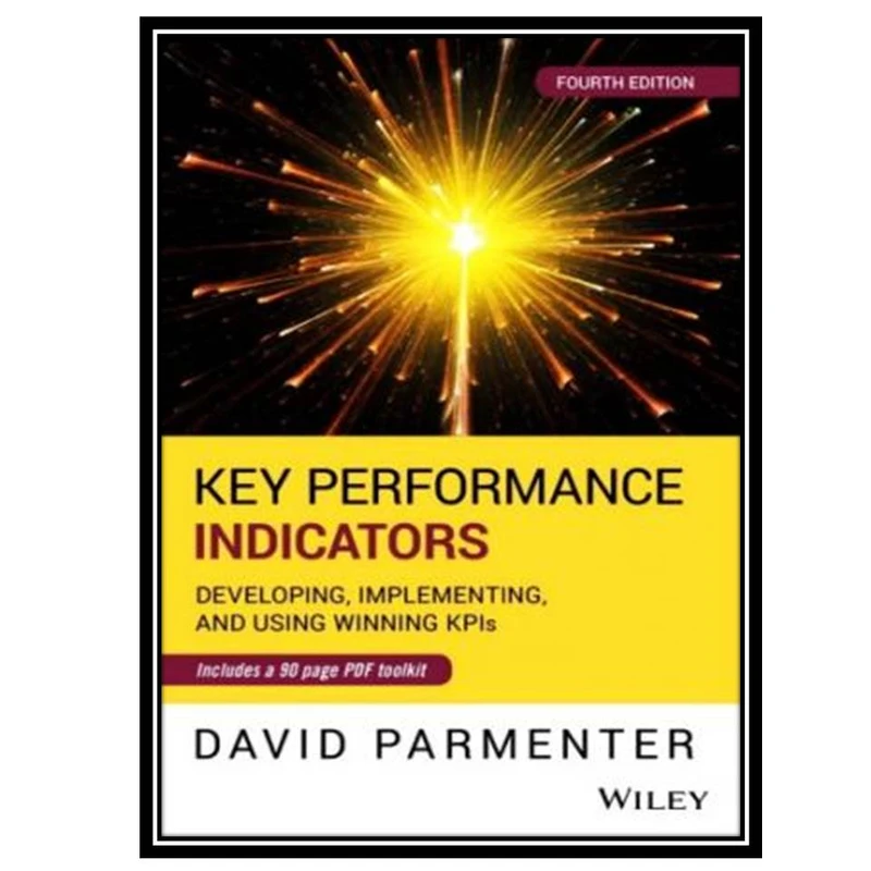 کتاب Key Performance Indicators: Developing, Implementing, and Using Winning KPIs اثر David Parmenter انتشارات مؤلفین طلایی
