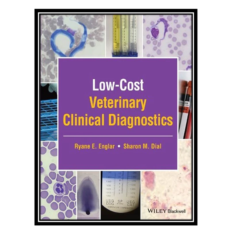 کتاب Low-Cost Veterinary Clinical Diagnostics اثر Ryane E. Englar and Sharon Dial انتشارات مؤلفین طلایی