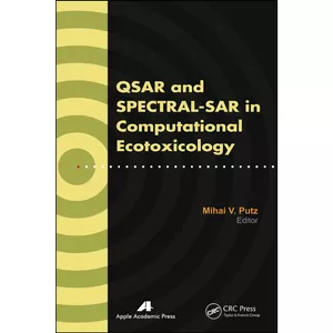 کتاب QSAR and SPECTRAL-SAR in Computational Ecotoxicology اثر Mihai V. Putz انتشارات APPLE ACADEMIC