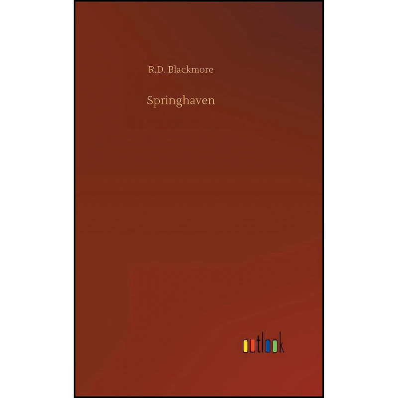 کتاب Springhaven اثر R. D. Blackmore انتشارات Outlook Verlag