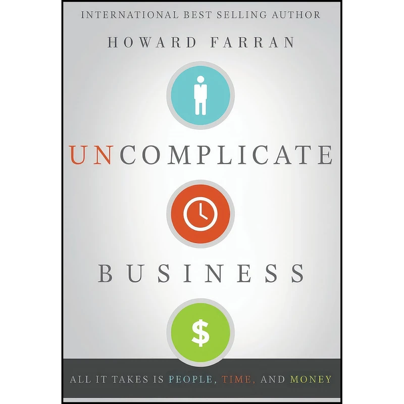 کتاب Uncomplicate Business اثر Howard Farran انتشارات Farran Enterprises LLC