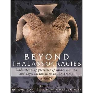 کتاب Beyond Thalassocracies اثر Evi Gorogianni and Peter Pavuk and Luca Girella انتشارات Oxbow Books