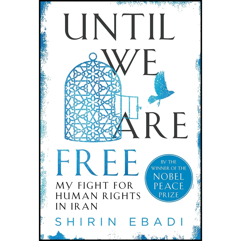 کتاب Until We Are Free اثر Shīrīn ʿIbādī انتشارات Random House