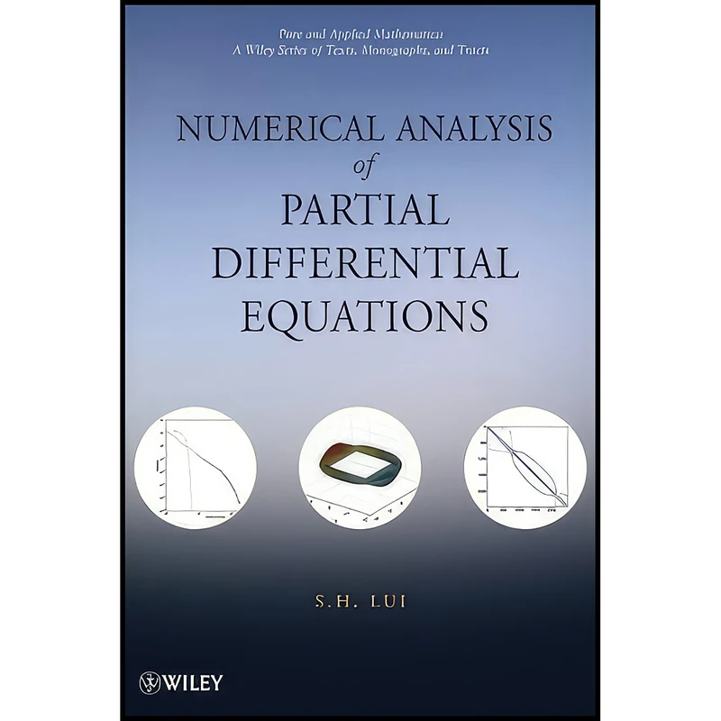 کتاب Numerical Analysis of Partial Differential Equations اثر S. H. Lui انتشارات Wiley