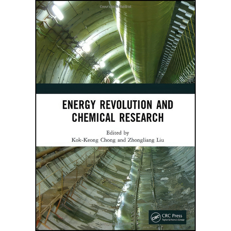 کتاب Energy Revolution and Chemical Research اثر Kok-Keong Chong and Zhongliang Liu انتشارات CRC Press