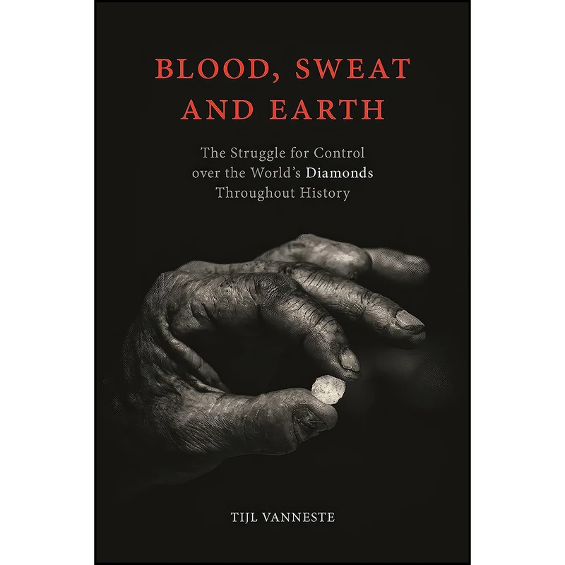 کتاب Blood, Sweat and Earth اثر Tijl Vanneste انتشارات Reaktion Books