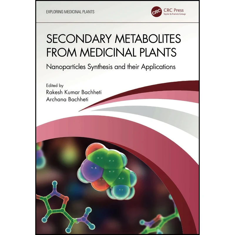کتاب Secondary Metabolites from Medicinal Plants  اثر جمعي از نويسندگان انتشارات CRC Press