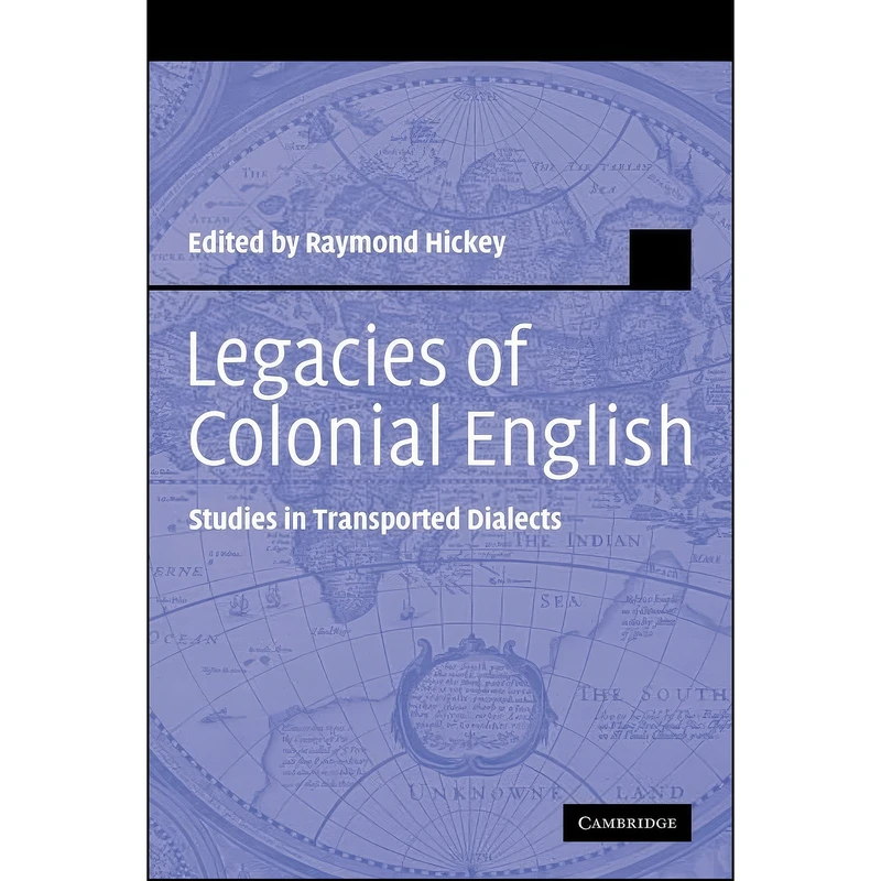کتاب Legacies of Colonial English اثر Raymond Hickey انتشارات Cambridge University Press