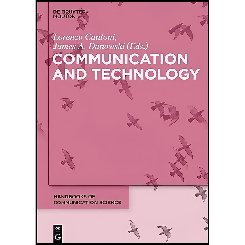 کتاب Communication and Technology  اثر جمعي از نويسندگان انتشارات De Gruyter Mouton