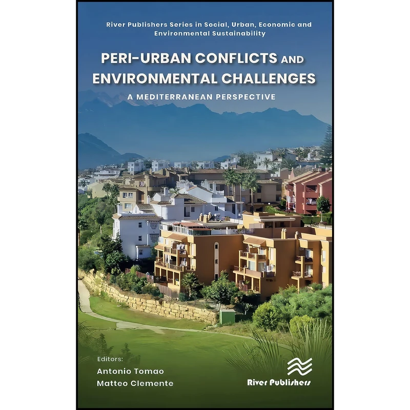 کتاب Peri-urban Conflicts and Environmental Challenges اثر Antonio Tomao and Matteo Clemente انتشارات River Publishers