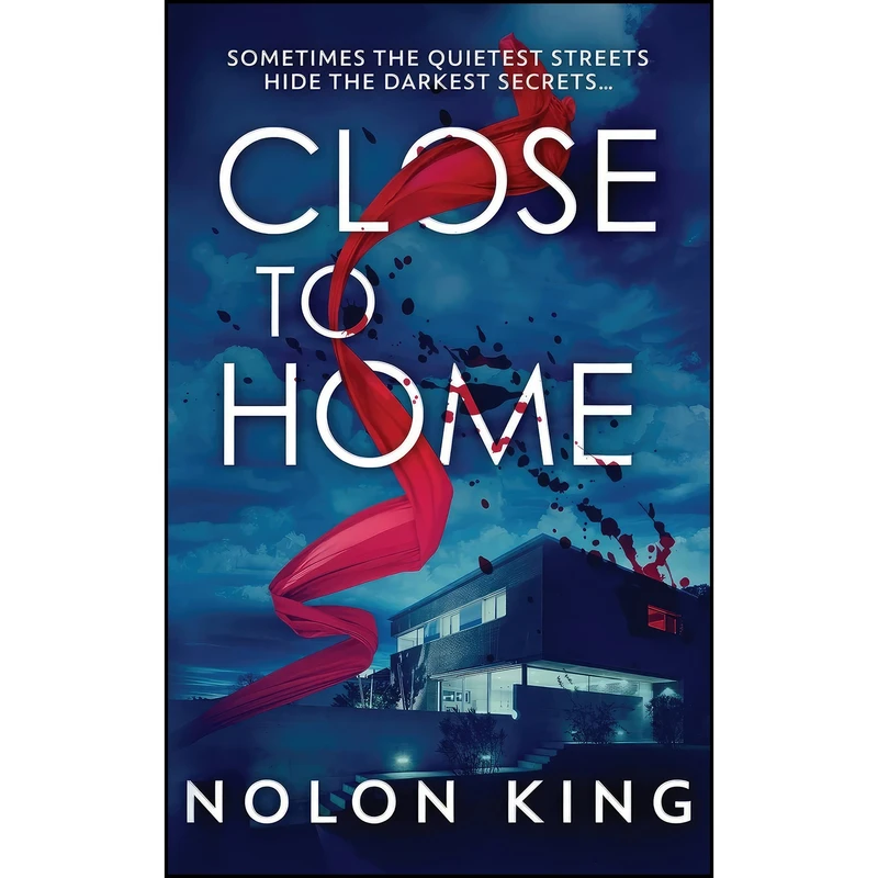 کتاب Close To Home اثر Nolon King انتشارات Sterling and Stone
