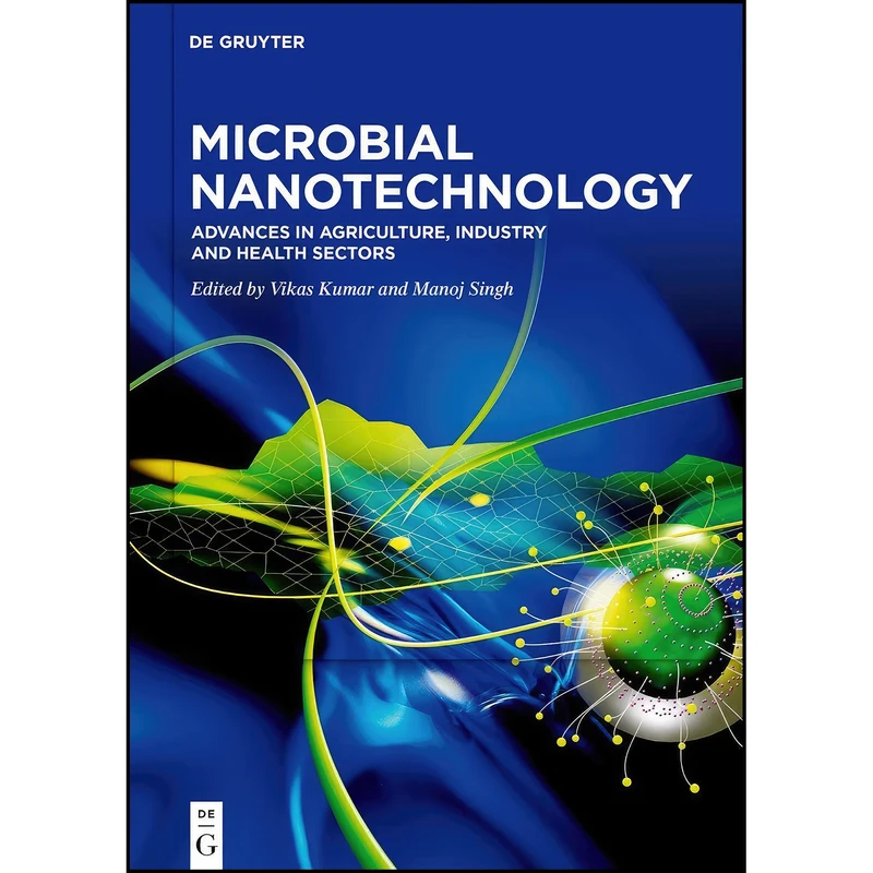 کتاب Microbial Nanotechnology اثر Kumar and Vikas and Singh انتشارات De Gruyter
