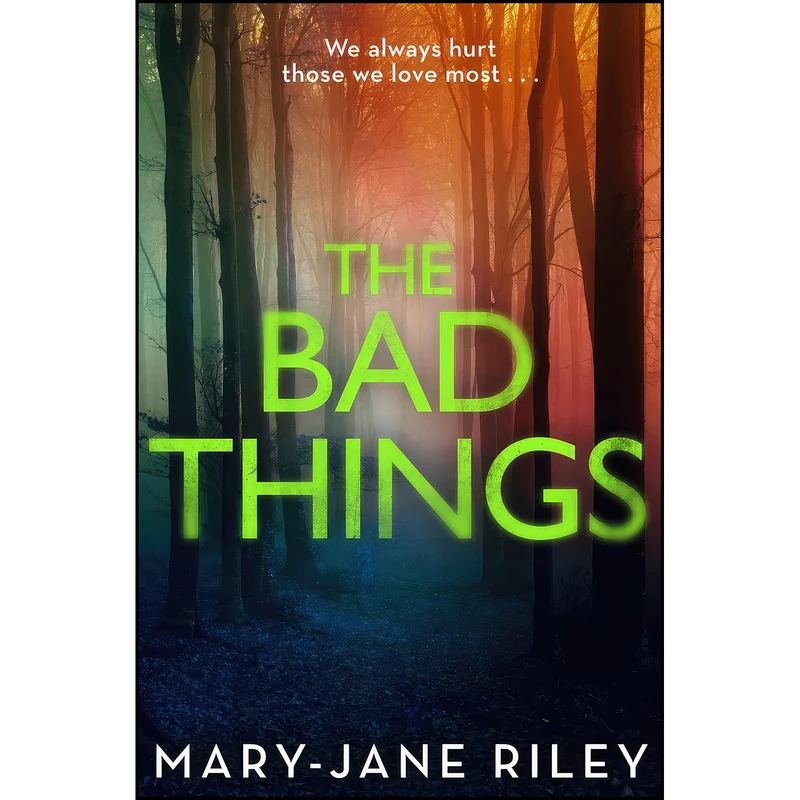 کتاب The Bad Things اثر Mary-Jane Riley انتشارات One More Chapter