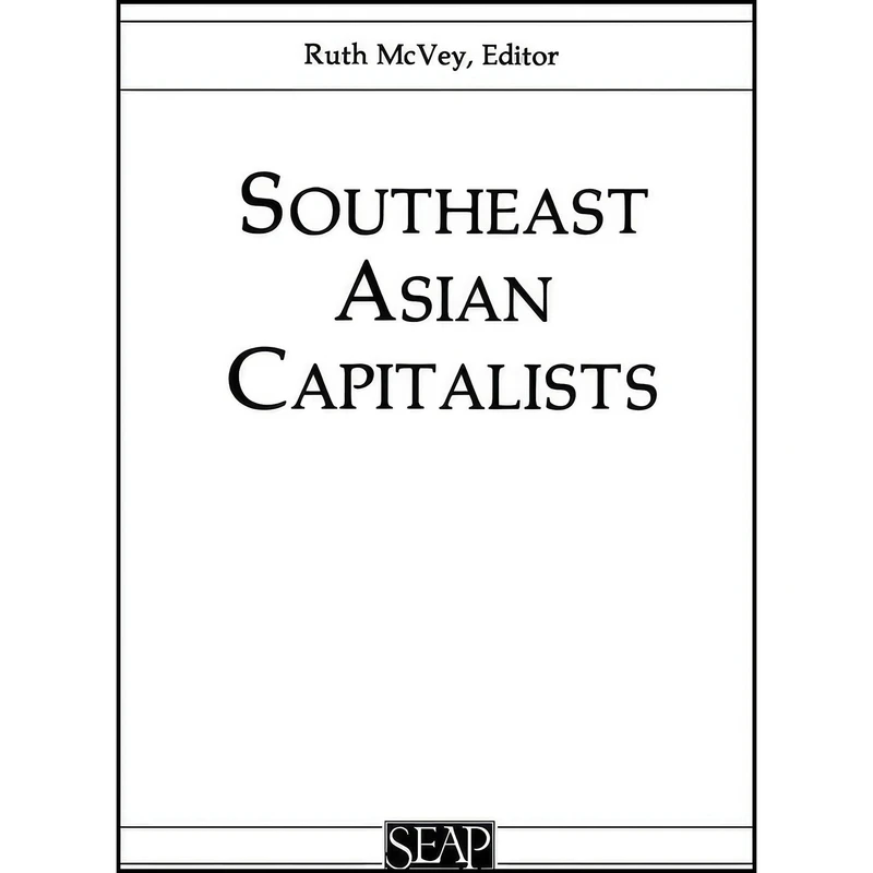 کتاب Southeast Asian Capitalists  اثر Ruth T. McVey انتشارات Southeast Asia Program Publications
