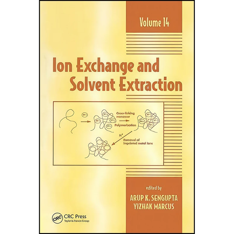 کتاب Ion Exchange and Solvent Extraction اثر Arup K. SenGupta and Yitzhak Marcus انتشارات CRC Press