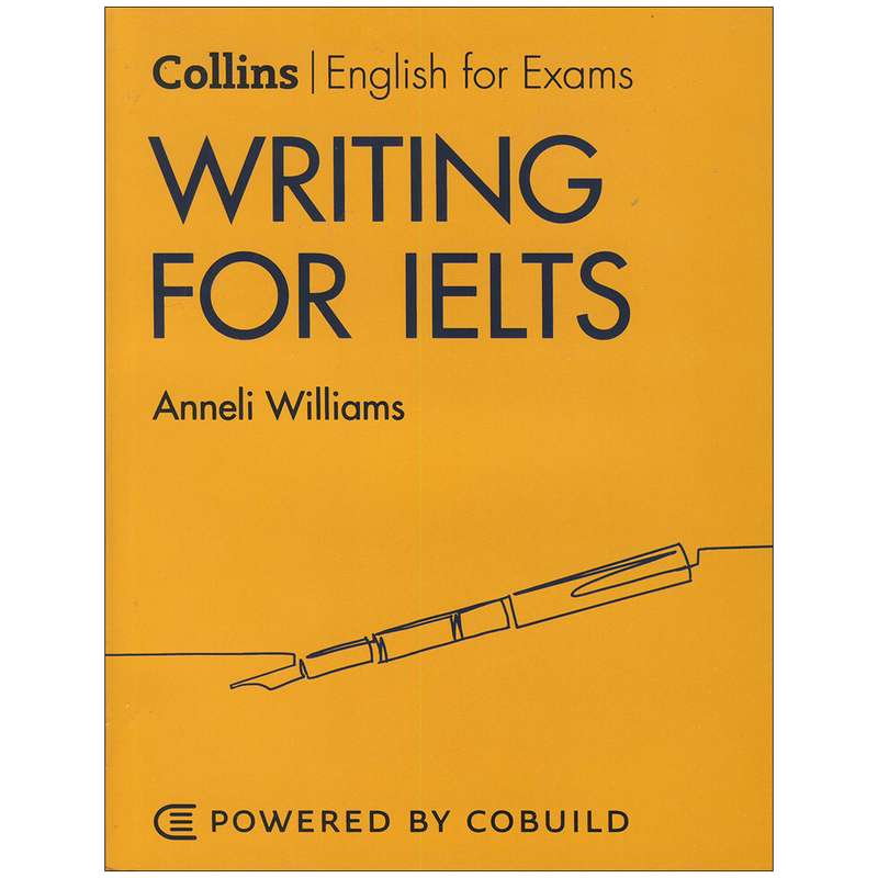 کتاب Collins Writing for IELTS اثر Anneli Williams انتشارات Collins