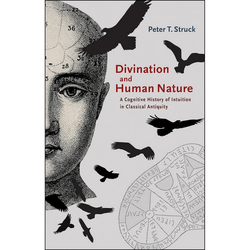 کتاب Divination and Human Nature اثر Peter T. Struck انتشارات Princeton University Press