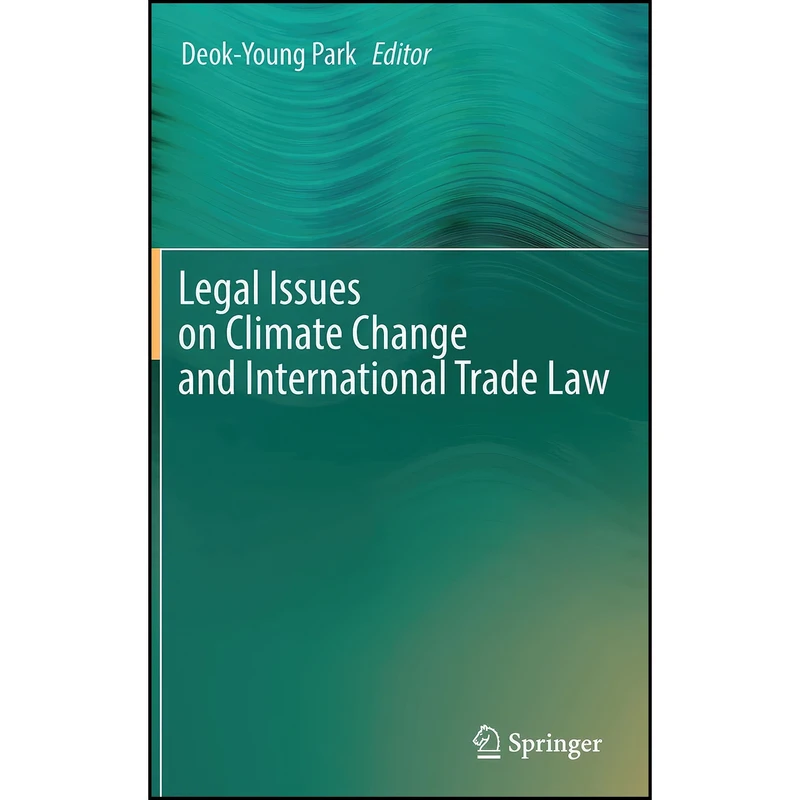 کتاب Legal Issues on Climate Change and International Trade Law اثر Deok-Young Park انتشارات Springer