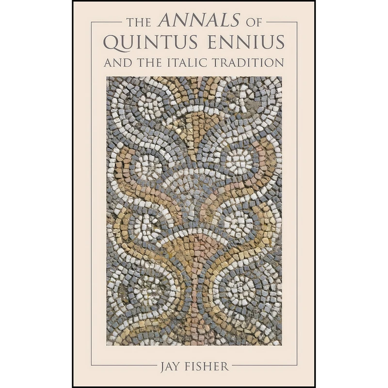 کتاب The Annals of Quintus Ennius and the Italic Tradition اثر John Fisher انتشارات تازه ها
