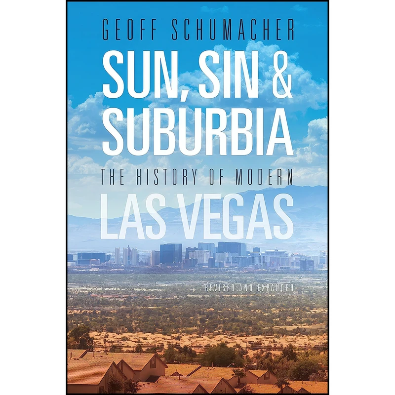 کتاب Sun, Sin Suburbia اثر Geoff Schumacher انتشارات University of Nevada Press