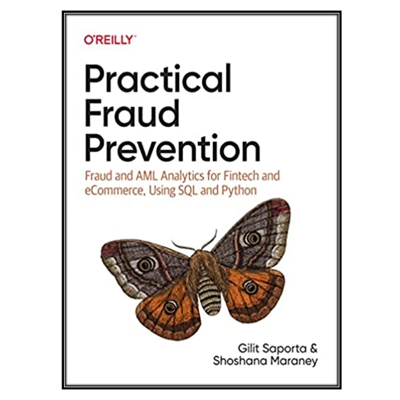 کتاب Practical Fraud Prevention 1st Edition اثر Gilit Saporta and Shoshana Maraney انتشارات مؤلفین طلایی