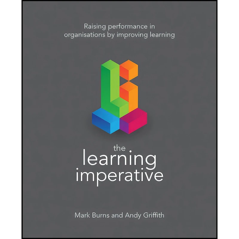 کتاب The Learning Imperative اثر Mark Burns and Andy Griffith انتشارات Crown House Publishing