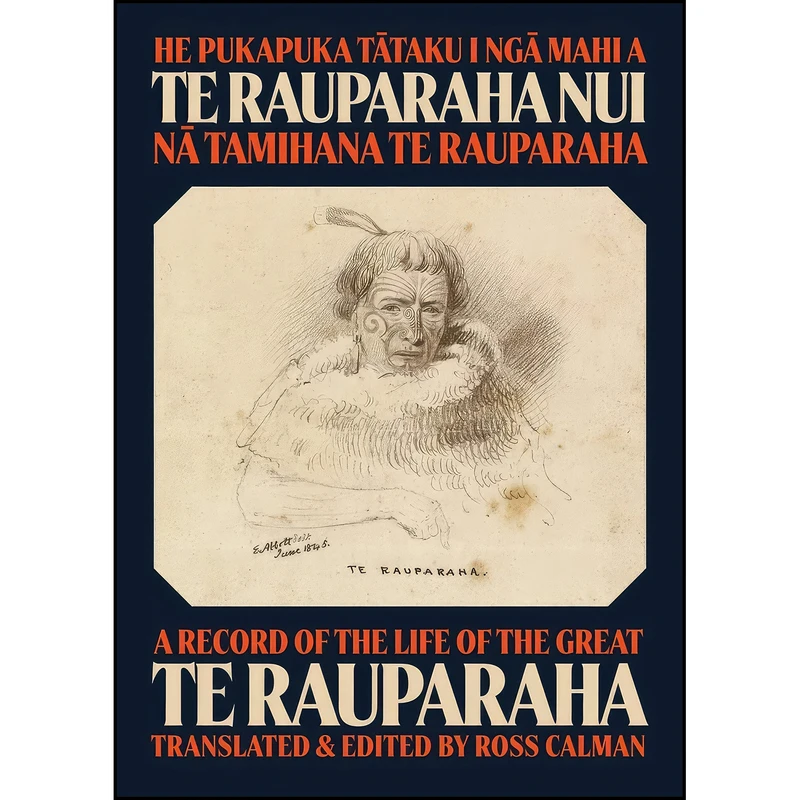 کتاب He Pukapuka Tataku i Nga Mahi a Te Rauparaha Nui / A Record of the Life of the Great Te Rauparaha اثر جمعي از نويسندگان انتشارات Auckland University Press