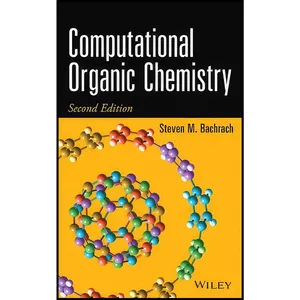 کتاب Computational Organic Chemistry اثر Steven M. Bachrach انتشارات Wiley