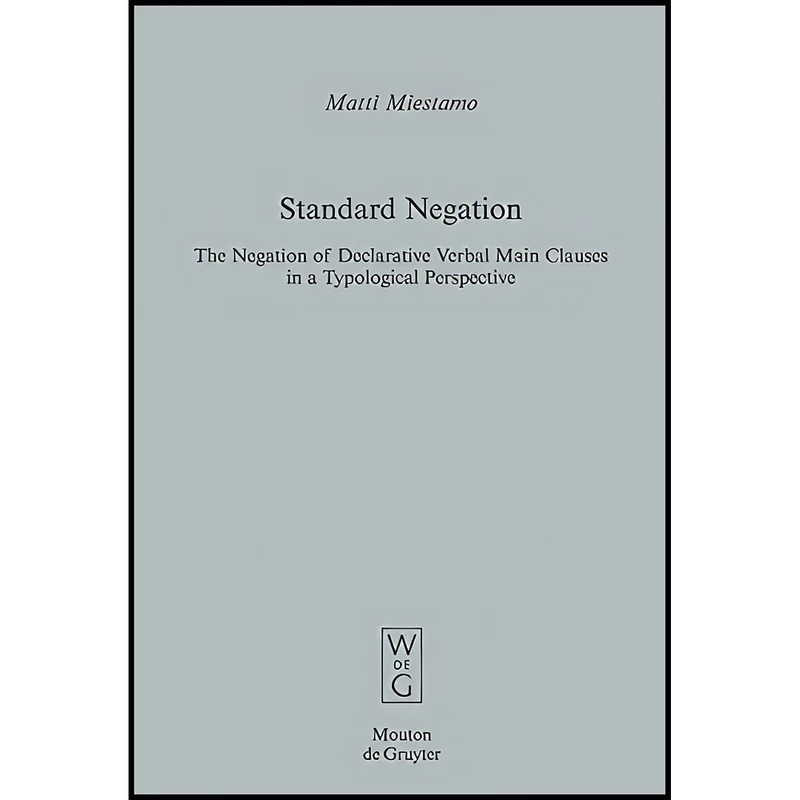 کتاب Standard Negation اثر Matti Miestamo انتشارات Mouton de Gruyter