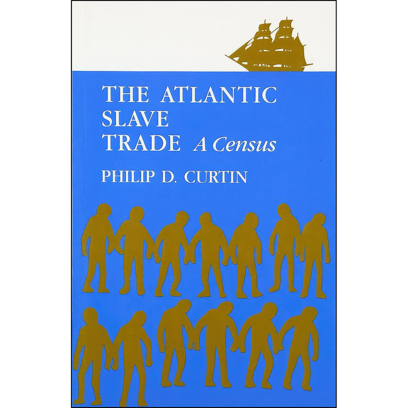 کتاب The Atlantic Slave Trade اثر Philip D. Curtin انتشارات University of Wisconsin Press