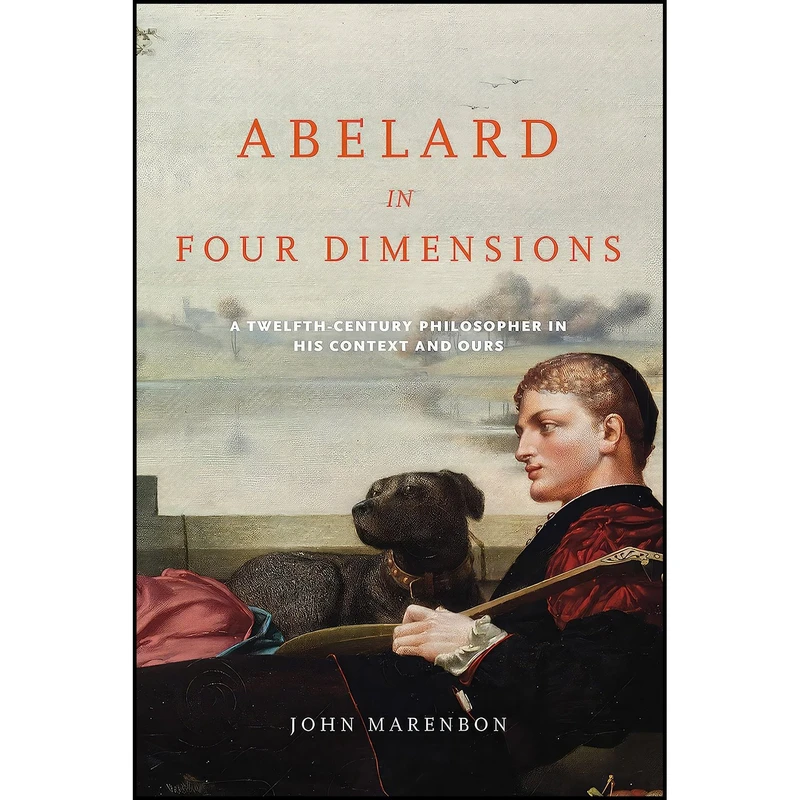 کتاب Abelard in Four Dimensions اثر John Marenbon انتشارات University of Notre Dame Press