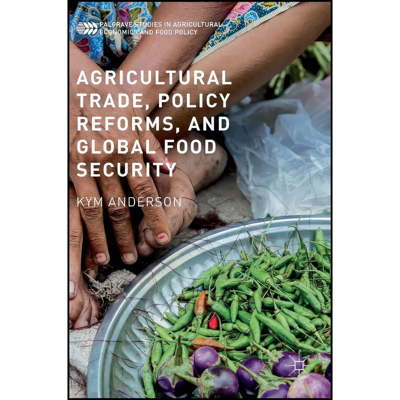 کتاب Agricultural Trade  Policy Reforms  and Global Food Security  اثر Kym Anderson انتشارات Palgrave Macmillan